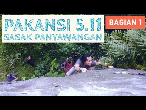 Pakansi 5.11 Sasak Panyawangan Bagian 1 || Climbing Partners Eps. #8