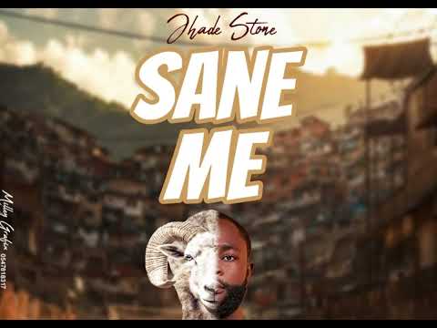Jhade Stone - Sane Me (Official audio) #JSfamily #saneme