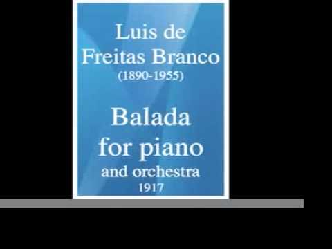 Luis de Freitas Branco (1890-1955) : Balada for piano and orchestra (1917)