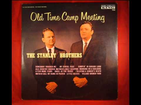 The Stanley Brothers - Old Time Camp Meeting (Full Album)