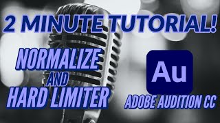 2 Minute Tutorial - Normalize and Hard Limiter   Adobe Audition
