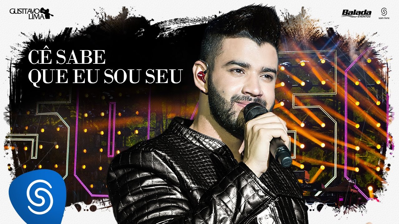 Gusttavo Lima — Cê sabe que eu sou seu