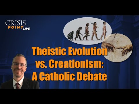 Theistic Evolution vs. Creationism: A Catholic Debate