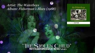 The Waterboys - The Stolen Child (1988) ~MetalGuruMessiah~