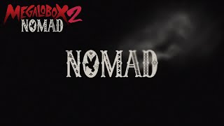 MEGALOBOX 2: Nomad - Ending | El Canto del Colibri