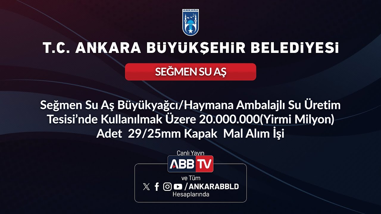 SEĞMEN SU AŞ - 20.000.000 Adet 29/25mm Kapak Mal Alım İşi
