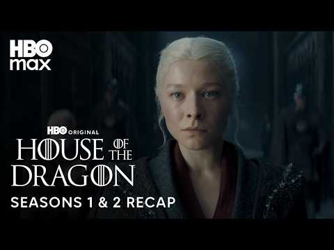 HOTD Seasons 1 & 2 Recap | House of the Dragon | HBO Max