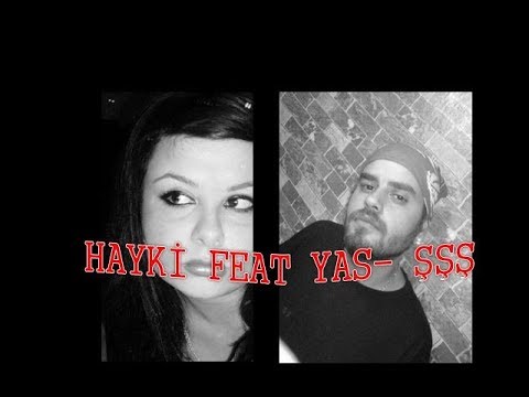 Hayki feat Kraliçe Yas - Şşş (Lirik Video)