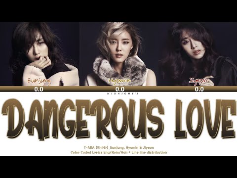 T-ARA (Eunjung Hyomin Jiyeon) – ’Dangerous Love’ Lyrics + Line Distribution (ColorCoded Kan/Rom/Eng)