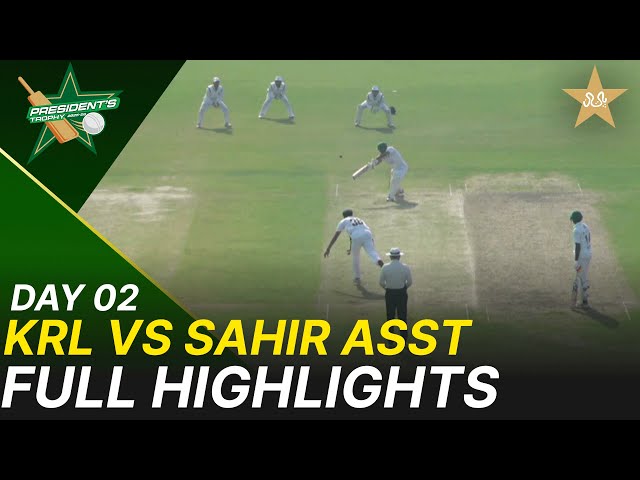 Full Highlights | KRL vs Sahir Asst | President Trophy | Day 2 | PCB | M2V1S