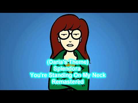 (Daria's Theme) Splendora-You're Standing On My Neck Remastered