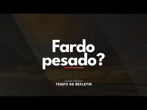 [Tempo de Refletir] Fardo pesado?
