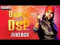 Dance With DSP Vol 2 DSP Hit Songs Devi Sri Prasad DSP Telugu Songs