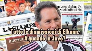 Tutte le dismissioni di Elkann. A quando la Juve?