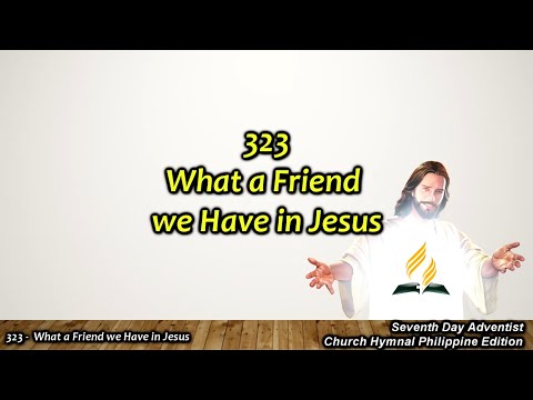 SDAH 323    What a Friend we Have in Jesus