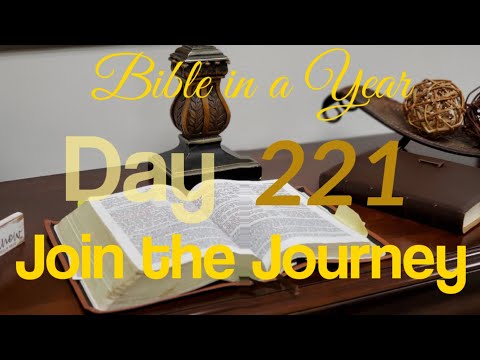 Bible in a Year: Day 221