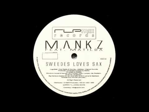 Mankz ft. Matilda - Sweedes Loves Sax (Original Club Mix)