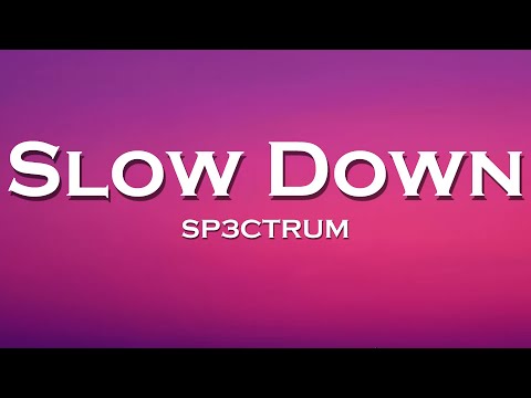 SP3CTRUM - Slow Down (Lyrics) feat. DJSM, Milan Gavris