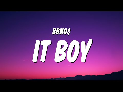 bbno$ - it boy (Lyrics)