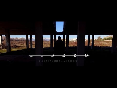Cicco Sanchez - Libero | Prod. Freeso