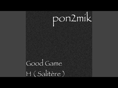 Good Game H (Salitère)