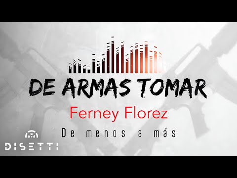 Ferney Florez - De Armas Tomar (Lyric Video) | Popular Con Letra