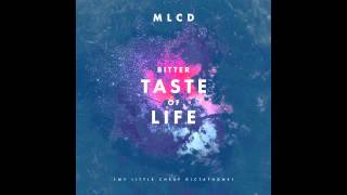 MLCD [My Little Cheap Dictaphone] - Bitter Taste Of Life