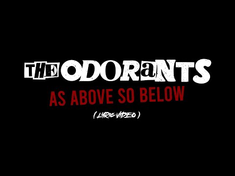 The Odorants - As Above So Below (Official Lyric Video)