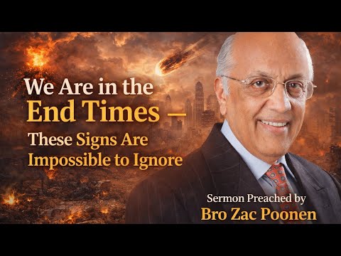 SIgns Of the End Times || Bro Zac Poonen 