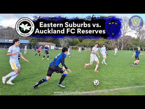 Eastern Suburbs AFC vs. Auckland FC Reserves | New Zealand Northern League 2025 | Orcland FC