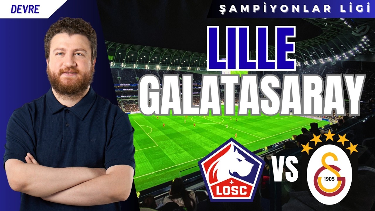 Galatasaray - Lille | Devre Arası