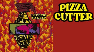 Letters to Cleo - (1995) 07 Pizza Cutter KARAOKE
