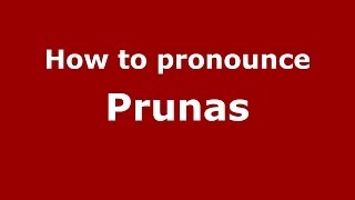 How to pronounce Prunas