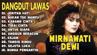 Download lagu 🌹Full Album MIRNAWATI DEWI   Jeritan Hati   Lagu Dangdut Pilihan Terpopuler #lagunostalgia mp3