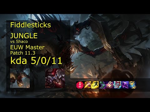 Fiddlesticks Jungle vs Shaco - EUW Master 5/0/11 Patch 11.3 Gameplay