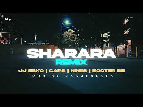SHARARA (REMIX) 2.0 - Raa Je Beats Feat. JJ Esko, Caps, Nines, Rekky, Booter Bee