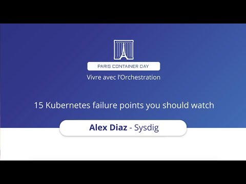 15 Kubernetes failure points you should watch - Alex Diaz - Sysdig