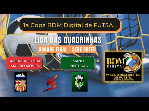 América Futsal/Magno Móveis x Manu Pinturas - Final Sede Sóter  Copa BDM Digital Liga das Quadrinhas