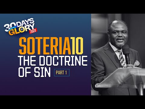30 DAYS OF GLORY (SOTERIA 10) | The Doctrine of Sin - Part 1