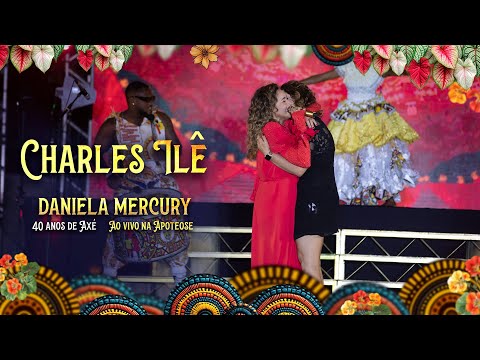 Daniela Mercury - Charles Ilê - 40 Anos de Axé Ao Vivo na Apoteose