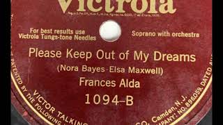 Frances Alda "Please Keep Out Of My Dreams" Victor 1094 (1925) song by Elsa Maxwell and Nora Bayes