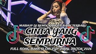 Download lagu MASHUP DJ REMIX CINTA YANG SEMPURNA KANGEN BANK TERBARU FULL BASS SLOW FYP VIRAL TIKTOK 2026 mp3 Download lagu MASHUP DJ REMIX CINTA YANG SEMPURNA KANGEN BANK TERBARU FULL BASS SLOW FYP VIRAL TIKTOK 2026 mp3