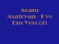 Aram Asatryan - Hye Em Yess (2) & Aram Asatryan ...