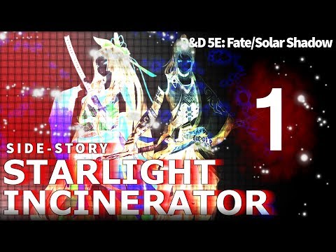 Nat19: Fate/Solar Shadow | Side-Story: Starlight Incinerator | Session 36 (D&d 5th Edition)
