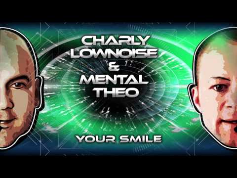 Charly Lownoise & Mental Theo - Your Smile (Get On The Move Mix) [Official Audio]