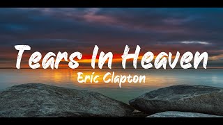Eric Clapton - Tears In Heaven (Lyrics) | BUGG Lyrics