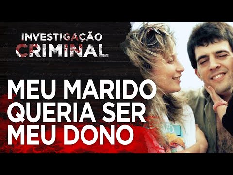 MEU MARIDO QUERIA SER MEU DONO - CASO CRIS COUTINHO - INVESTIGAÇÃO CRIMINAL