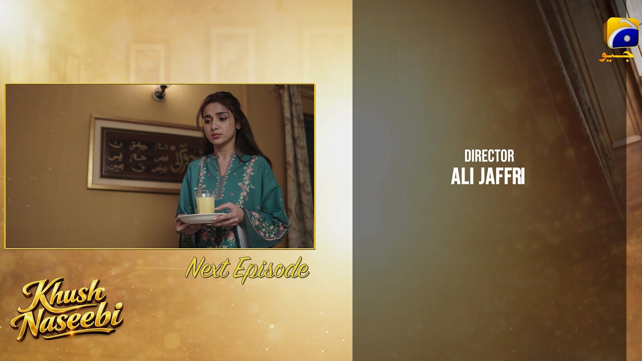 Khush Naseebi Episode 19 Teaser - 10th April 2026 - HAR PAL GEO