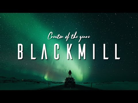 Blackmill | Creator of the genre
