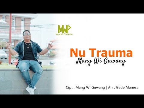 MANG WI GUWANG - NU TRAUMA (Official Liric Video)